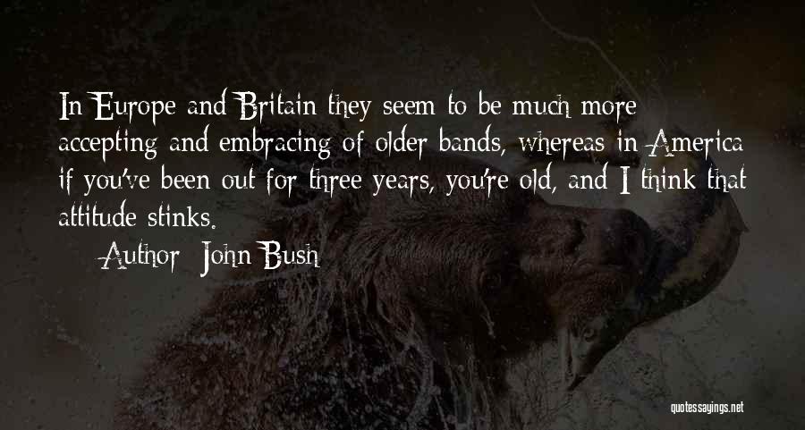 Britain And Europe Quotes By John Bush