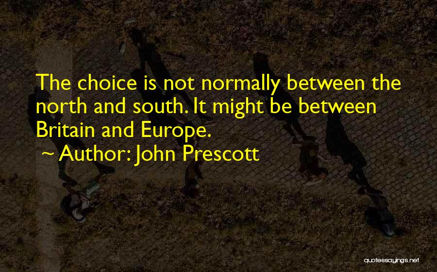 Britain And Europe Quotes By John Prescott