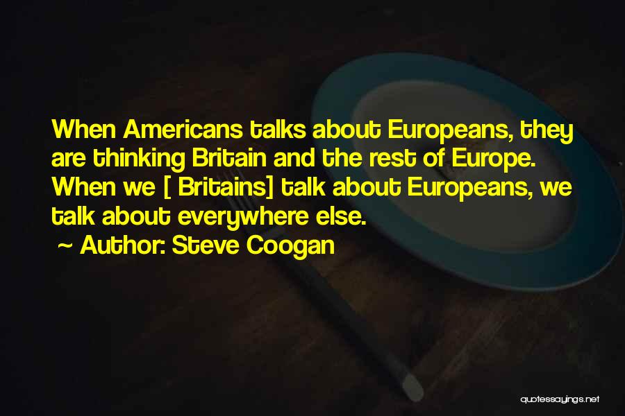 Britain And Europe Quotes By Steve Coogan