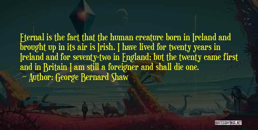 Britain And Ireland Quotes By George Bernard Shaw