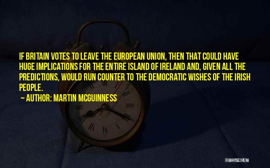 Britain And Ireland Quotes By Martin McGuinness