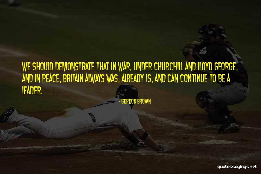 Britain War Quotes By Gordon Brown Britain War Quotes By Gordon Brown
