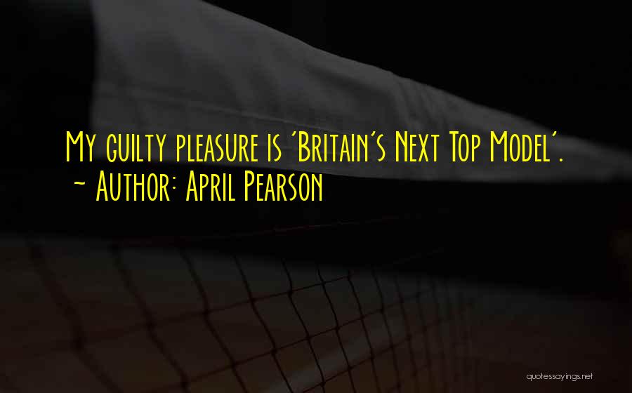 Britain's Quotes By April Pearson