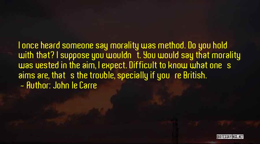 Britain's Quotes By John Le Carre