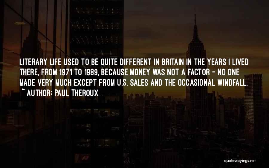Britain's Quotes By Paul Theroux