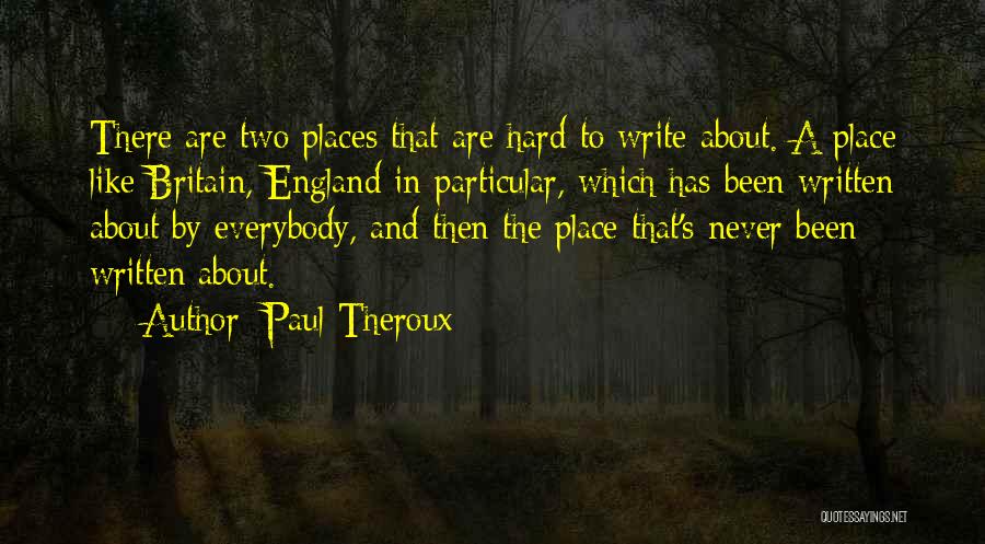 Britain's Quotes By Paul Theroux