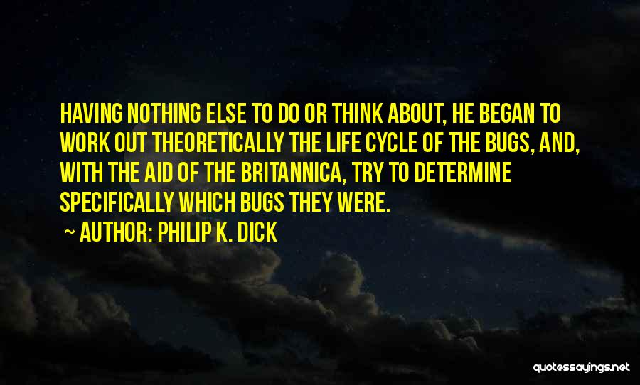 Britannica Quotes By Philip K. Dick