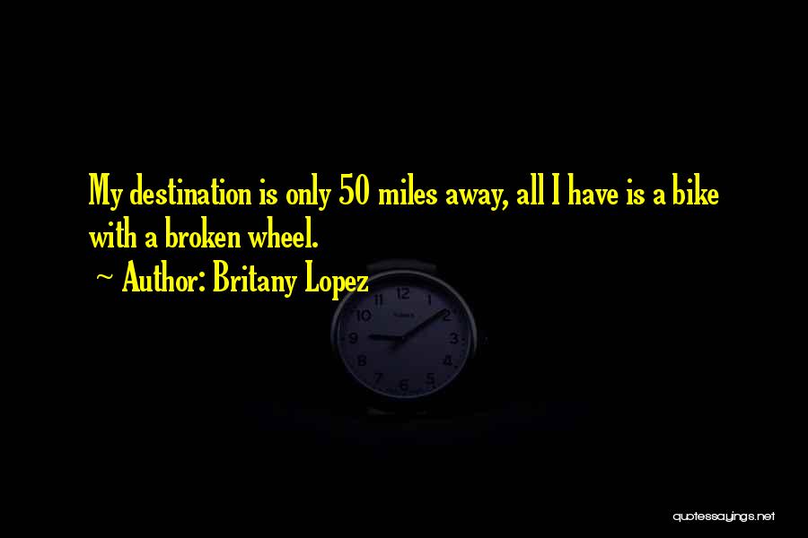 Britany Lopez Quotes 541783