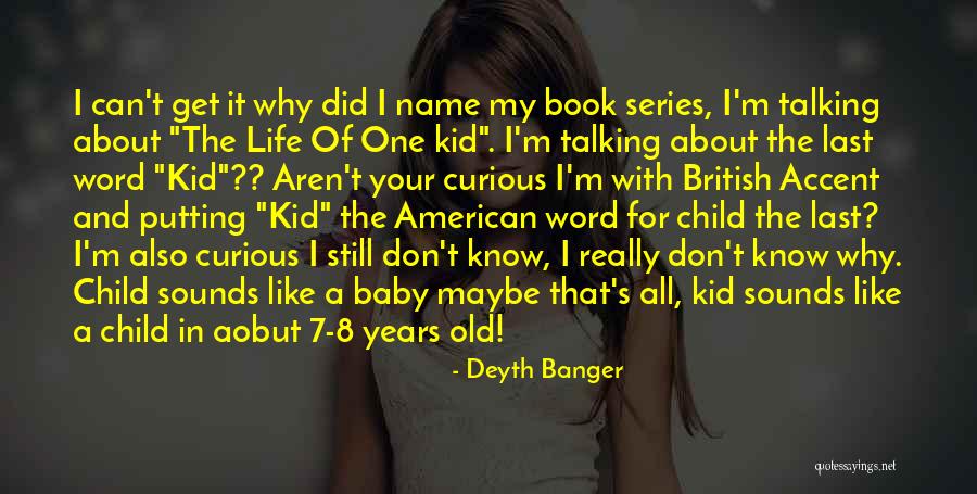 British Accent Quotes By Deyth Banger