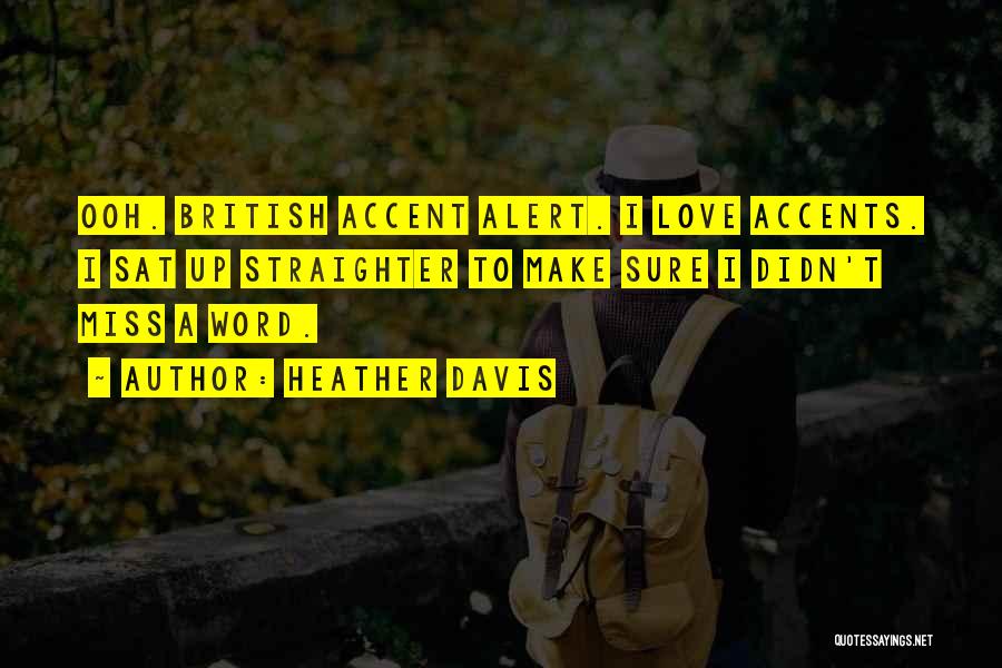 British Accent Quotes By Heather Davis