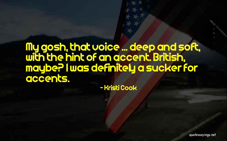 British Accent Quotes By Kristi Cook