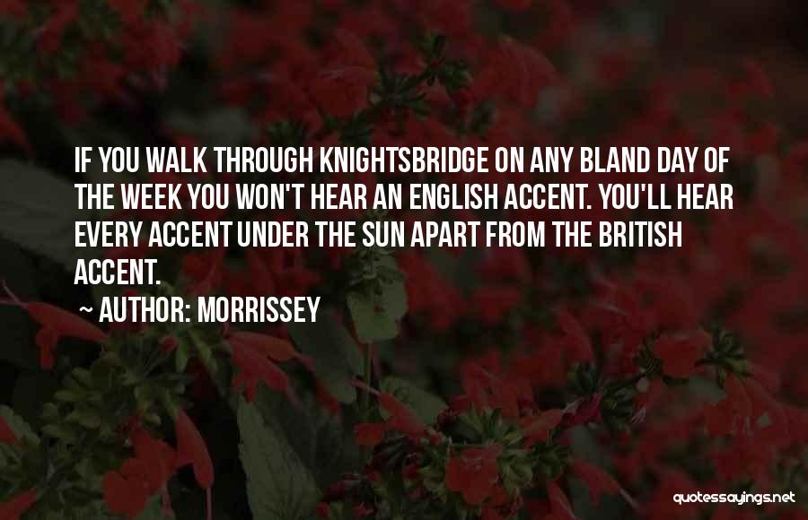 British Accent Quotes By Morrissey