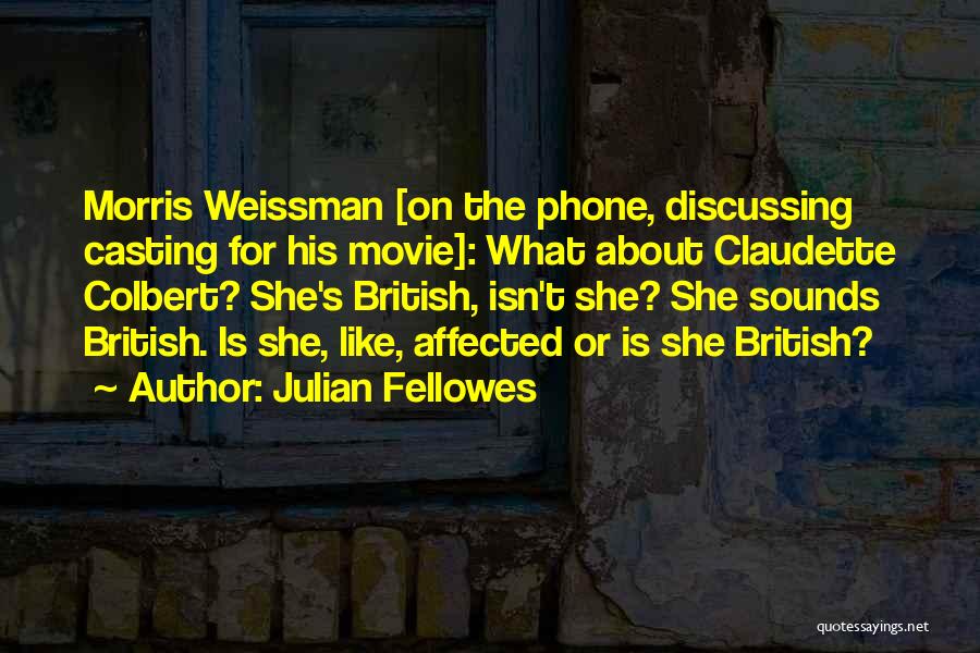 British Accents Quotes By Julian Fellowes