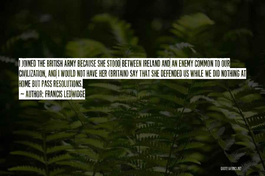 British Army Quotes By Francis Ledwidge