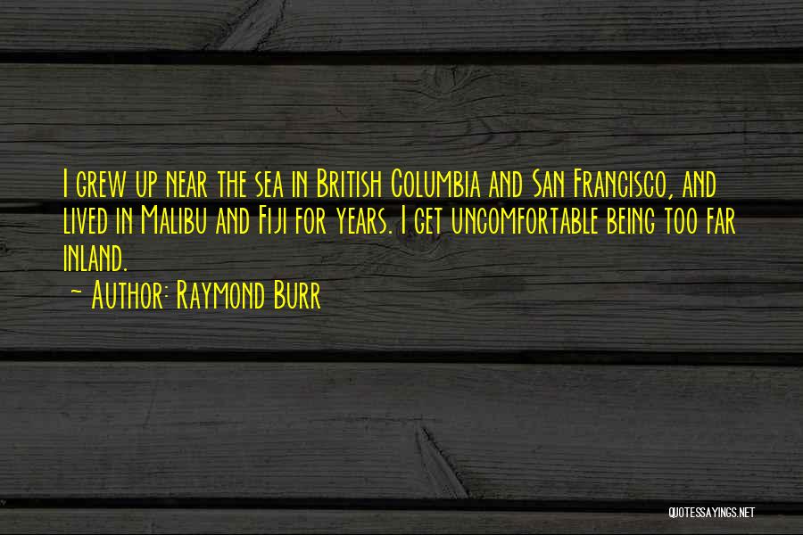 British Columbia Quotes By Raymond Burr