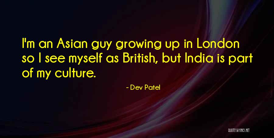 British Culture Quotes By Dev Patel