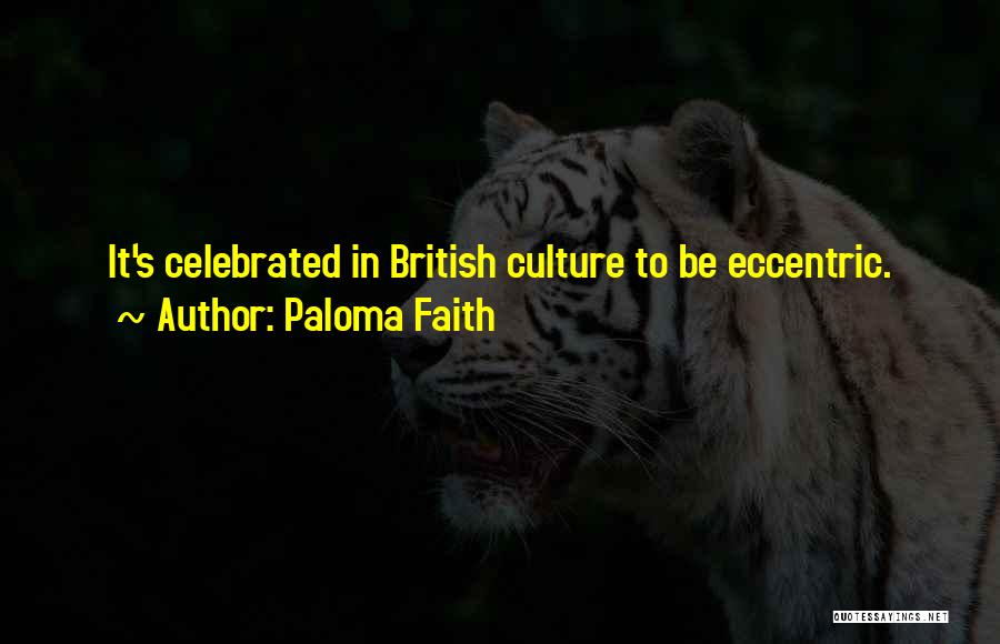 British Culture Quotes By Paloma Faith