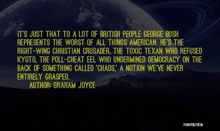 British Democracy Quotes By Graham Joyce