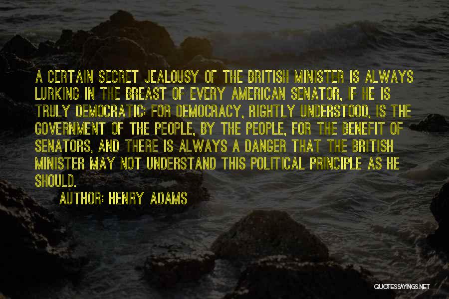 British Democracy Quotes By Henry Adams