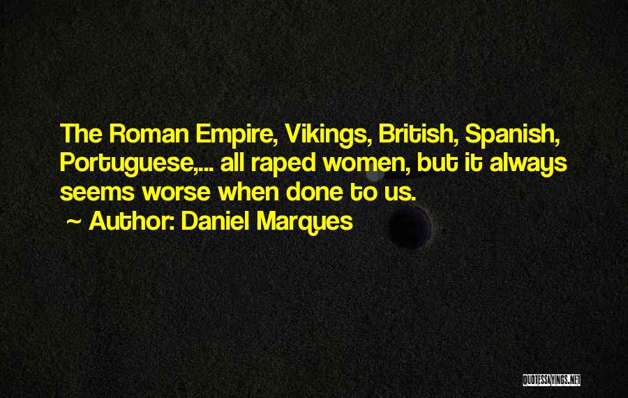 British Empire Quotes By Daniel Marques