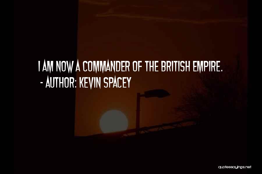 British Empire Quotes By Kevin Spacey