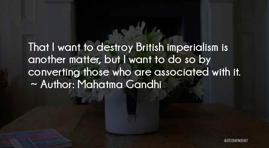 British Imperialism Quotes By Mahatma Gandhi