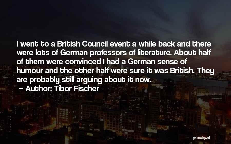 British Literature Quotes By Tibor Fischer