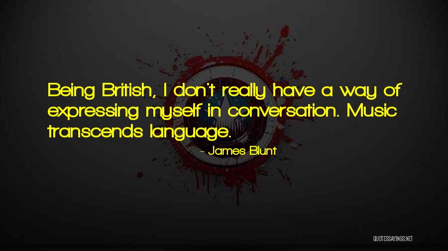 British Music Quotes By James Blunt British Music Quotes By James Blunt