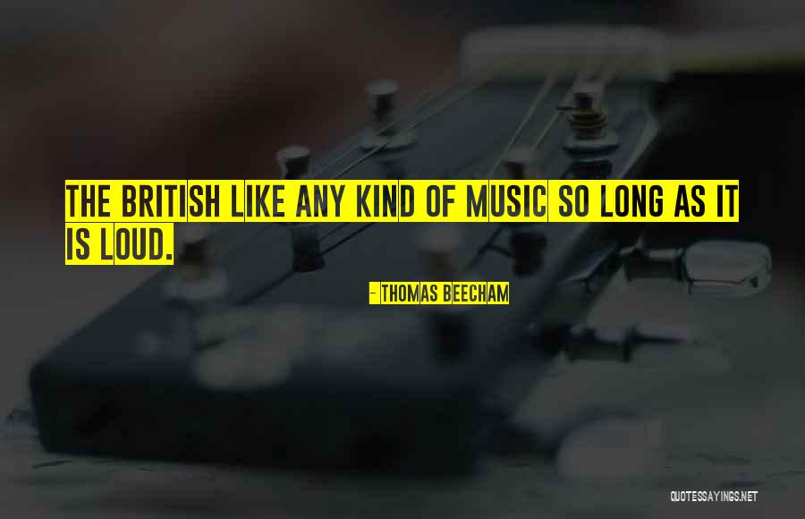 British Music Quotes By Thomas Beecham British Music Quotes By Thomas Beecham