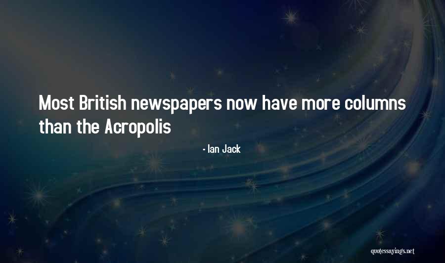 British Newspapers Quotes By Ian Jack