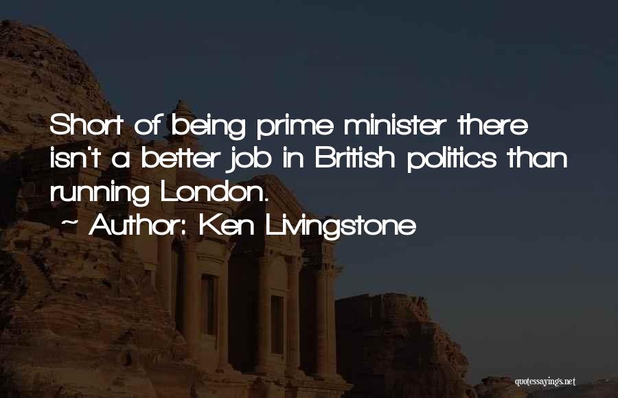 British Politics Quotes By Ken Livingstone