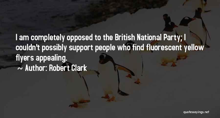 British Politics Quotes By Robert Clark