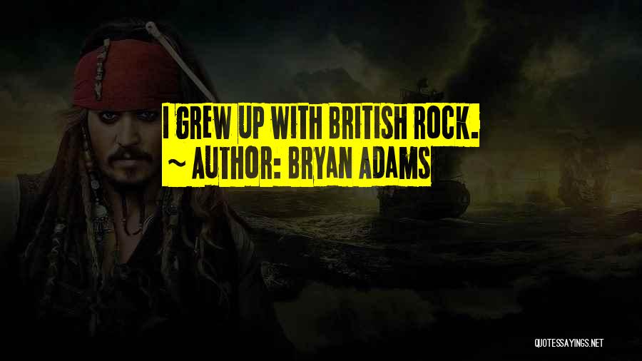 British Rock Quotes By Bryan Adams