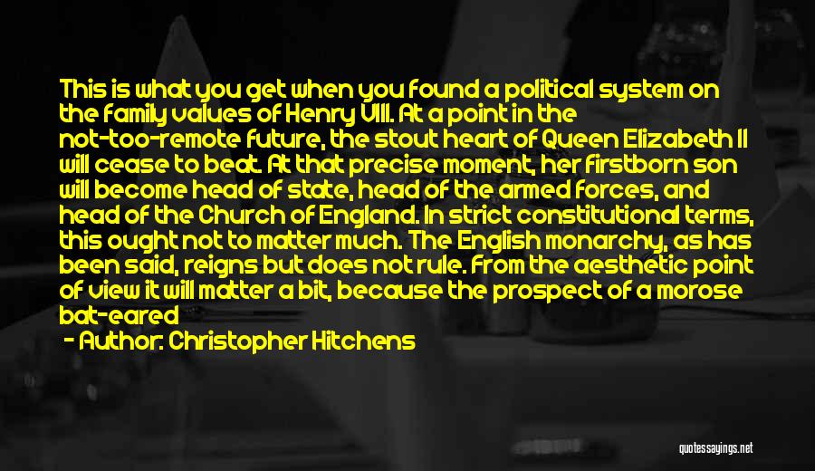 British Royal Family Quotes By Christopher Hitchens