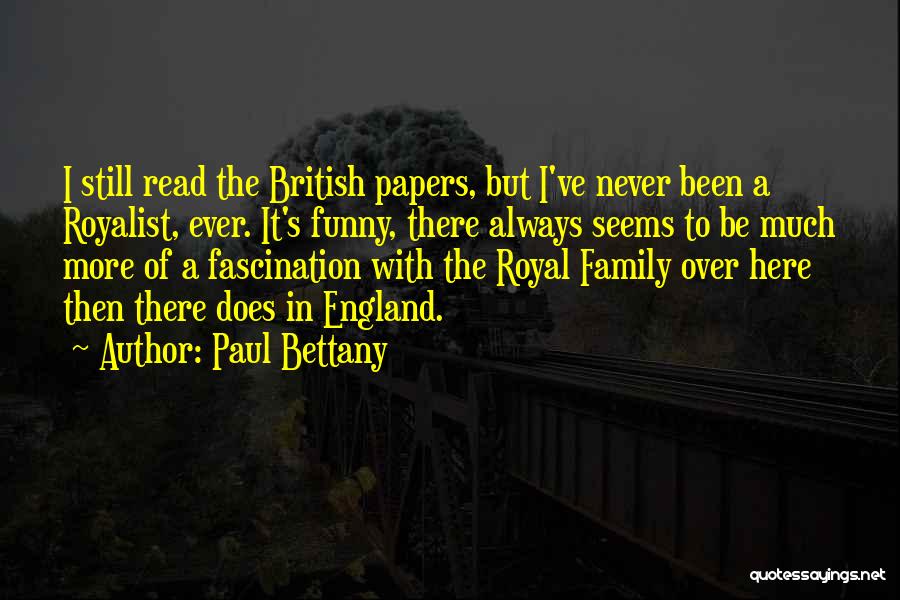 British Royal Family Quotes By Paul Bettany