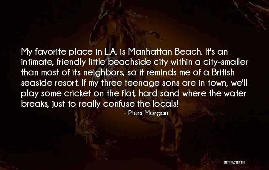 British Seaside Quotes By Piers Morgan British Seaside Quotes By Piers Morgan