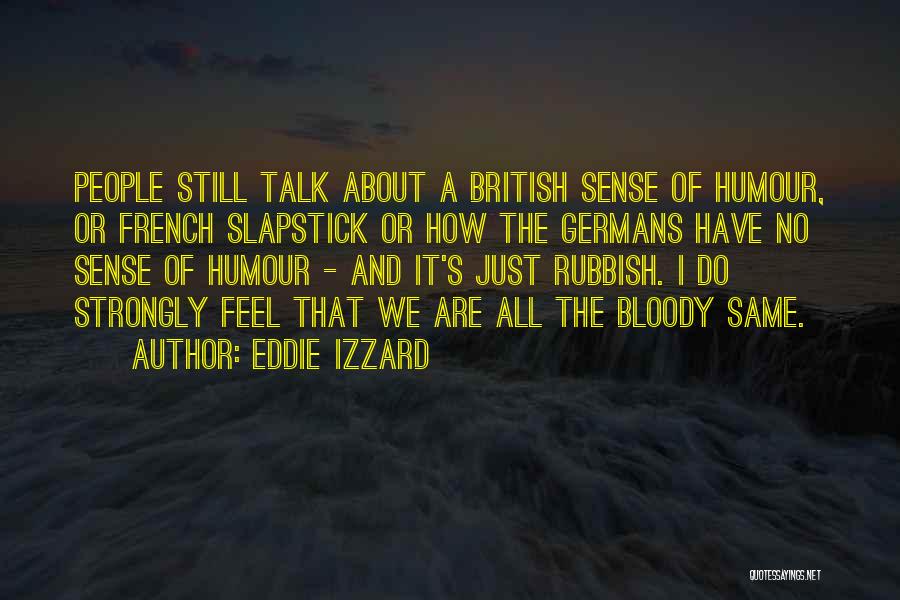British Sense Of Humour Quotes By Eddie Izzard