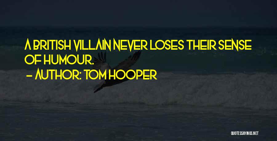 British Sense Of Humour Quotes By Tom Hooper