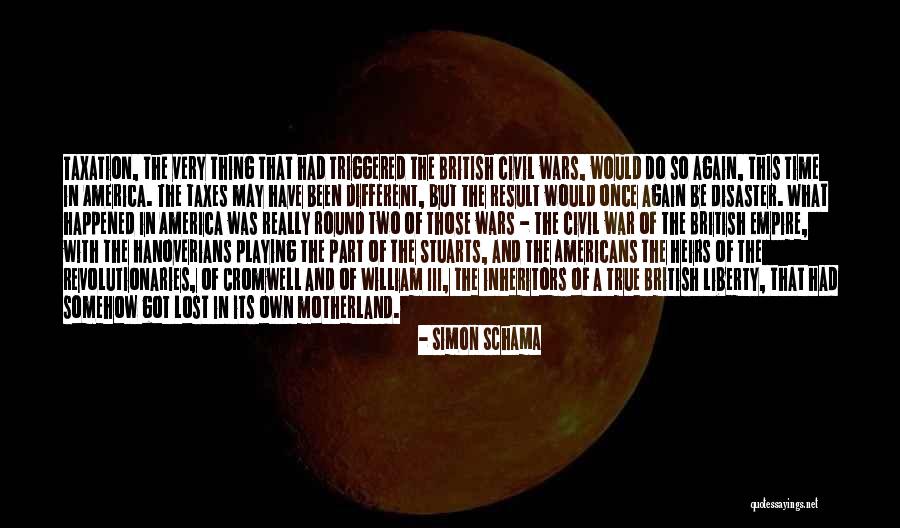 British Taxation Quotes By Simon Schama British Taxation Quotes By Simon Schama