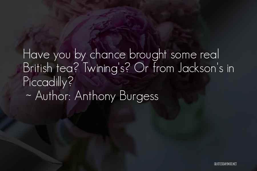 British Tea Quotes By Anthony Burgess