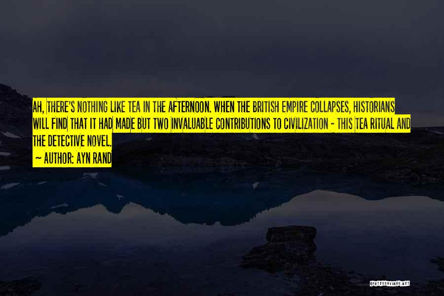 British Tea Quotes By Ayn Rand