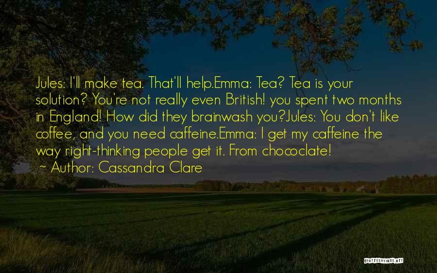 British Tea Quotes By Cassandra Clare