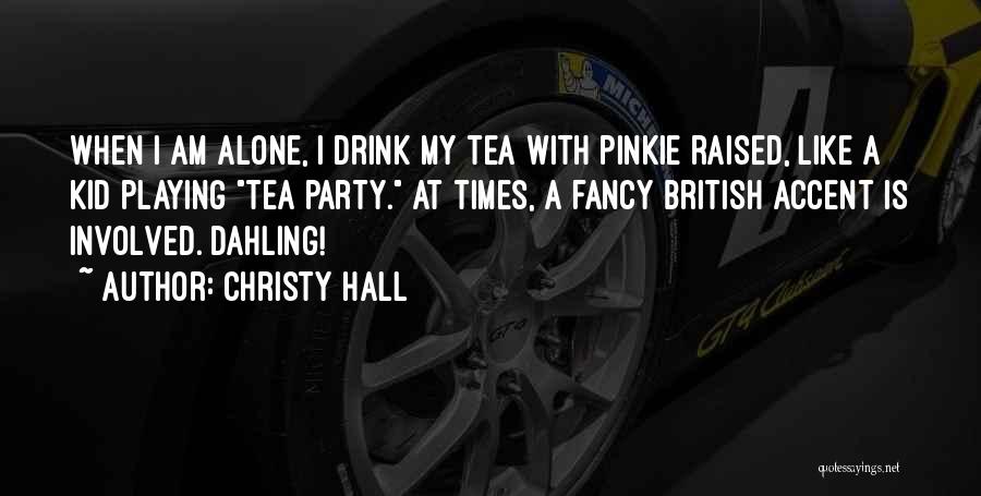 British Tea Quotes By Christy Hall