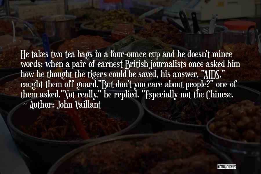 British Tea Quotes By John Vaillant