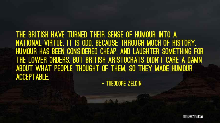 British Thought Quotes By Theodore Zeldin British Thought Quotes By Theodore Zeldin