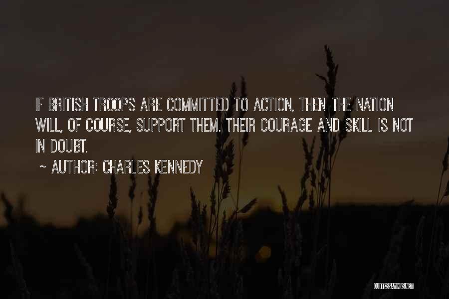 British Troops Quotes By Charles Kennedy