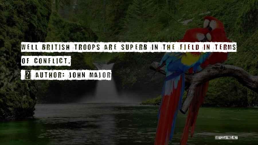 British Troops Quotes By John Major