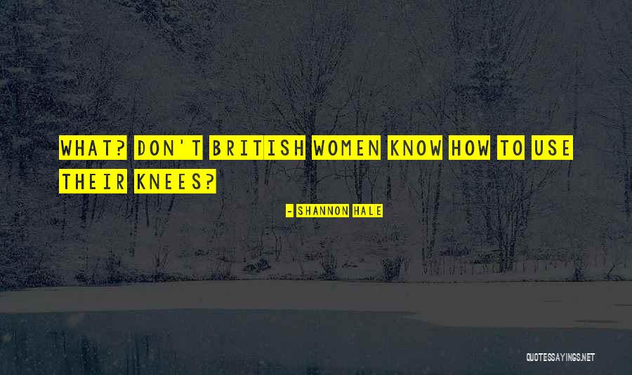 British Women Quotes By Shannon Hale British Women Quotes By Shannon Hale