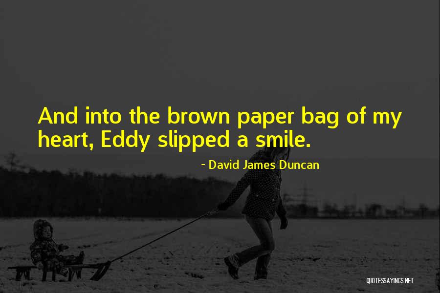 Britman Hart Quotes By David James Duncan Britman Hart Quotes By David James Duncan