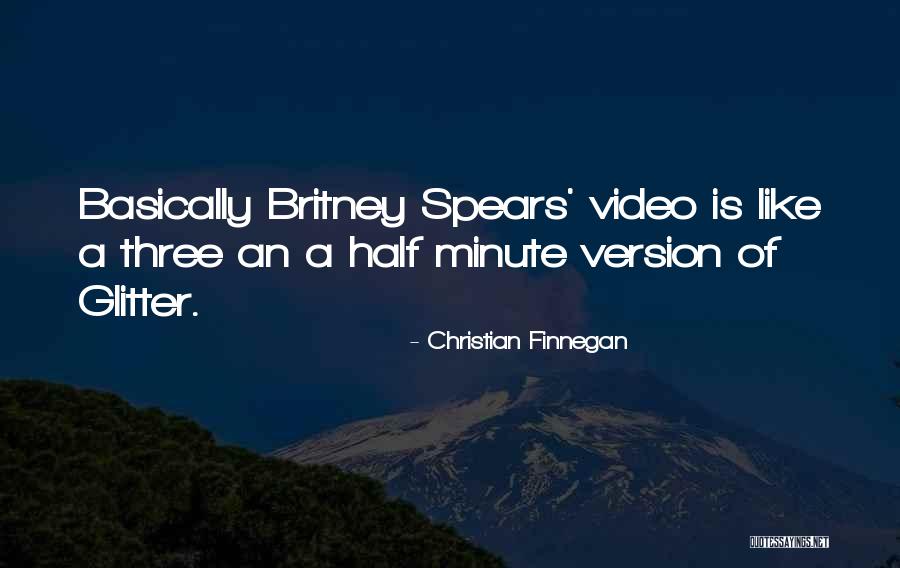 Britney Quotes By Christian Finnegan